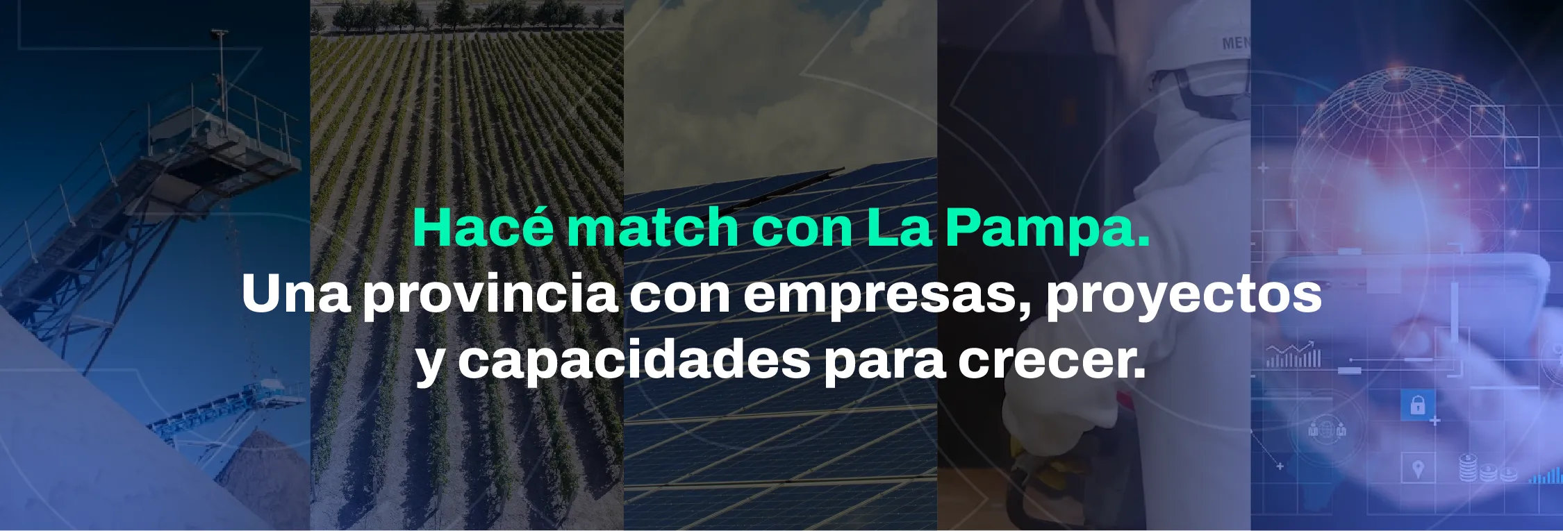Hacé match con La Pampa. Una provincia con empresas, proyectos y capacidades para crecer.